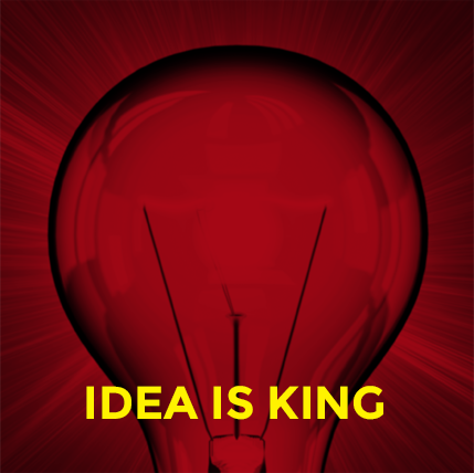 idea is king